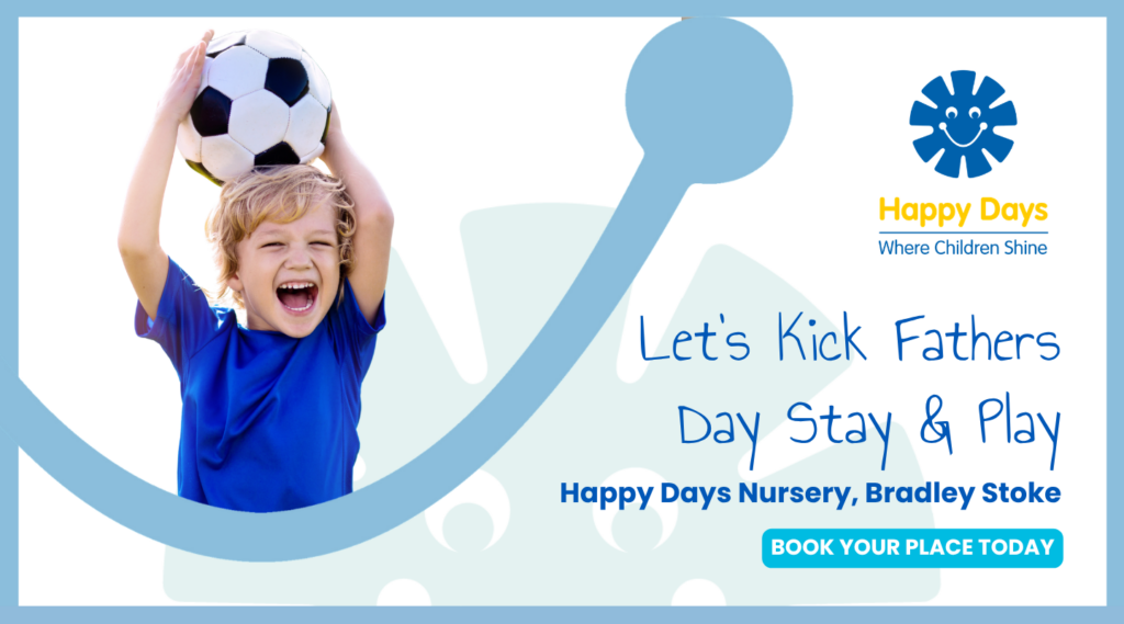 Let’s Kick Fathers Day Stay & Play | Happy Days Bradley Stoke