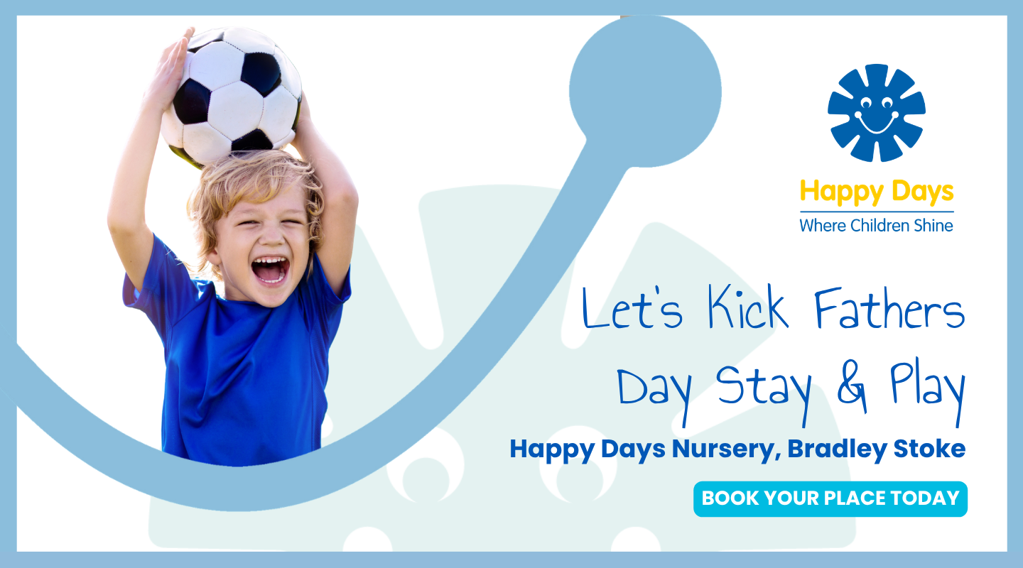 Let’s Kick Fathers Day Stay & Play | Happy Days Bradley Stoke